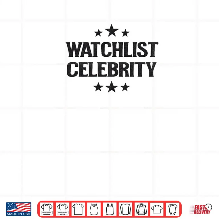 Watchlist Celebrity Shirt 4 Design Watchlist Celebrity Shirt