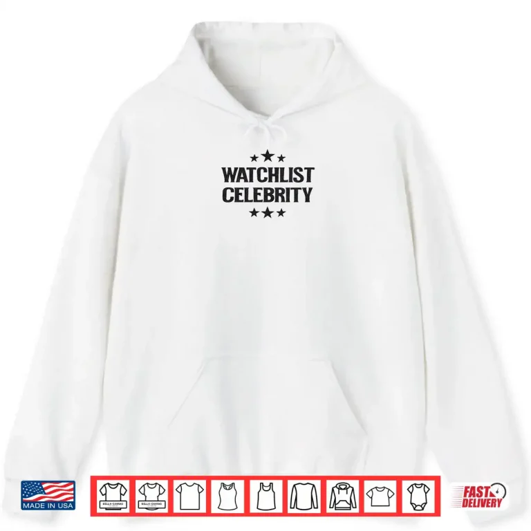Watchlist Celebrity Shirt 2 Hoodie Watchlist Celebrity Shirt
