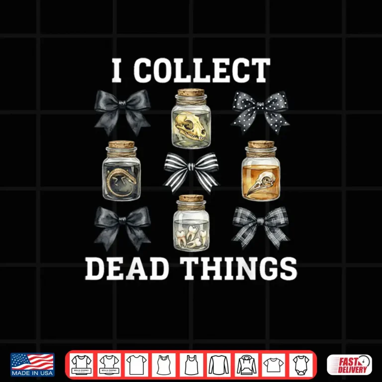 Taxidermy I Collect Dead Things Taxidermist Shirt 4 Design Taxidermy I Collect Dead Things Taxidermist Shirt