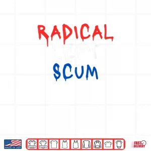 Design Radical Left Scum Red White and Blue Graffiti Bold Political Shirt