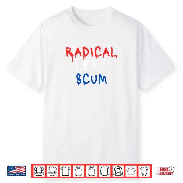 Radical Left Scum Red White and Blue Graffiti Bold Political Shirt