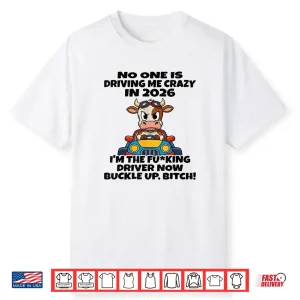 No One is Driving Me Crazy in 2026 Cow Shirt