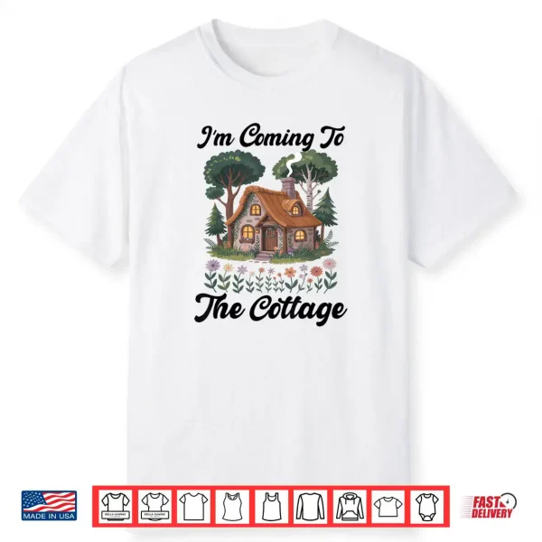 I’m Coming to The Cottage Shirt