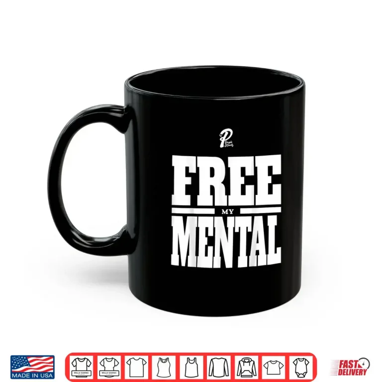 Free My Mental Shirt 3 Mug Free My Mental Shirt