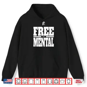 Hoodie Free My Mental Shirt