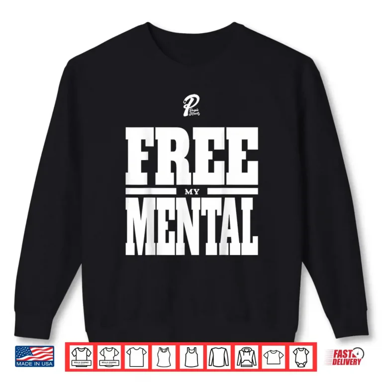Free My Mental Shirt 1 Sweatshirt Free My Mental Shirt