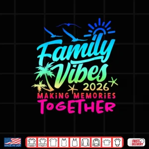 Design Family 2026 Vibes Family Reunion Vacation Making Memories Shirt 1