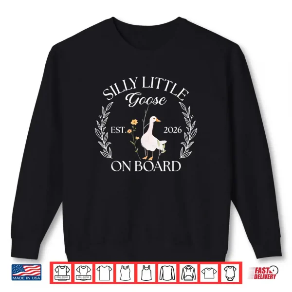 Sweatshirt Silly Little Goose On Board Est 2026 Pregnancy Announcement Shirt