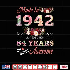 Design Made in 1942 84 Year of Being Awesome Floral Birthday Shirt