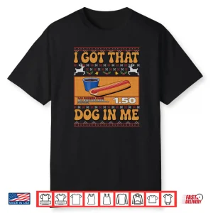 I Got That Dog In Me Funny Meme Hotdog Matching Ugly Sweater Shirt