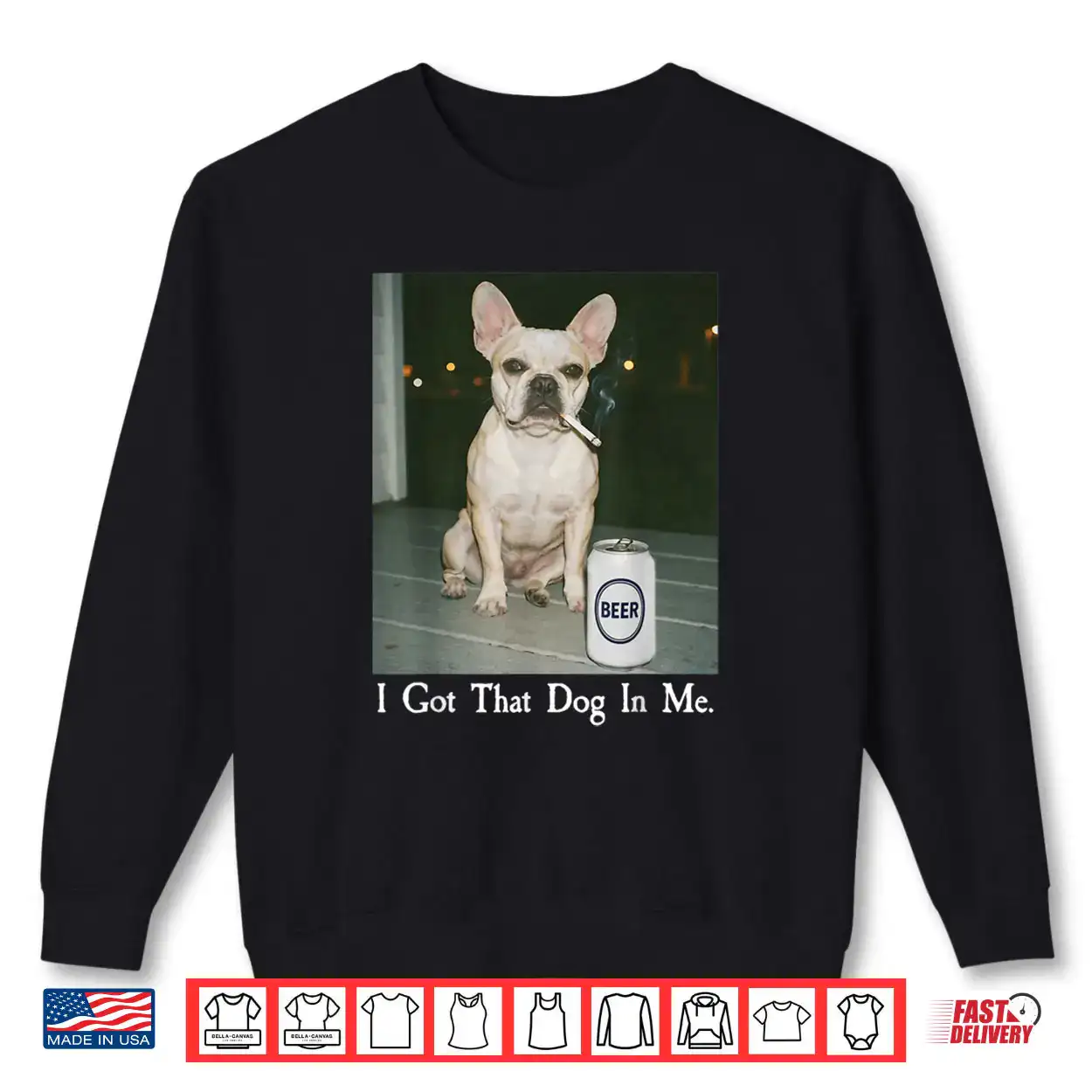 I Got That Dog in Me French Bulldog Smoking Beer Meme Shirt I Got That Dog in Me French Bulldog Smoking Beer Meme Shirt