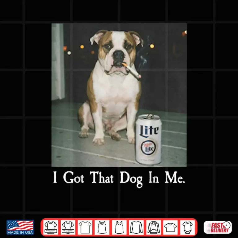 I Got That Dog in Me Bulldog Smoking Beer Dog Meme Shirt 4 Design I Got That Dog in Me Bulldog Smoking Beer Dog Meme Shirt