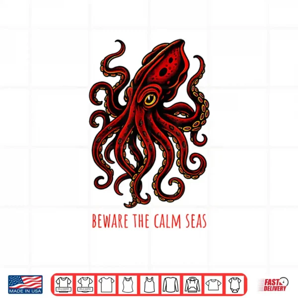 Design Beware The Calm Seas Deep Sea Monster Kraken Adventure Shirt
