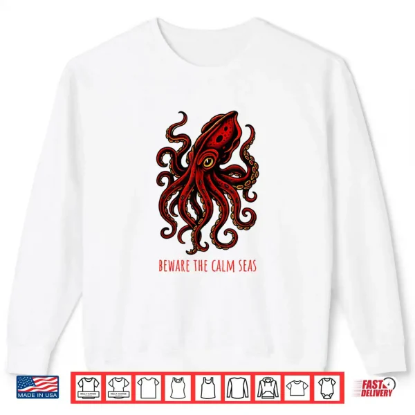 Sweatshirt Beware The Calm Seas Deep Sea Monster Kraken Adventure Shirt