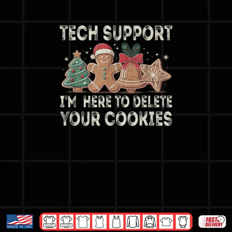 Design Tech Support Im Here to Delete Your Cookies Xmas Shirt