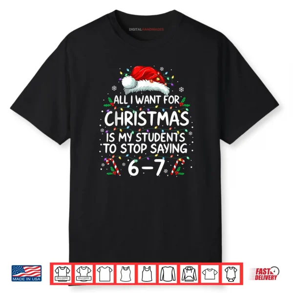 Students Saying 6 7 67 Six Seven Funny Teacher Christmas Shirt