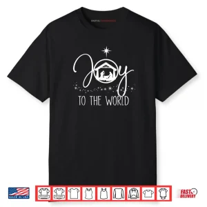 Joy to The World Jesus Christian Nativity Scence Christmas Shirt
