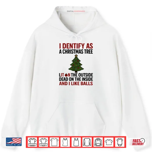 I Identify As A Christmas Tree Lit On The Outside Shirt 2 Hoodie I Identify As A Christmas Tree Lit On The Outside Shirt 2