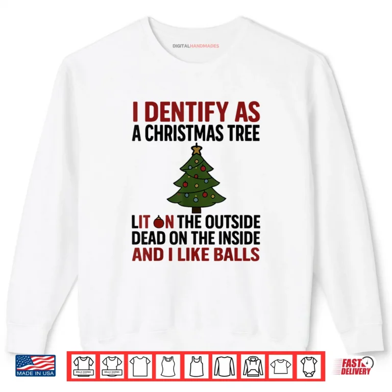 Sweatshirt I Identify As A Christmas Tree Lit On The Outside Shirt 1
