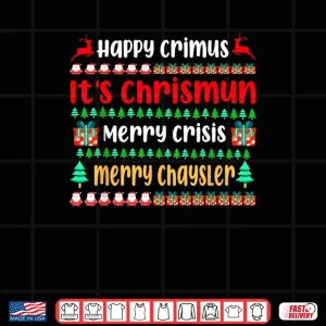 Design Happy Crimus Merry Crisis Funny Christmas Saying Meme Shirt
