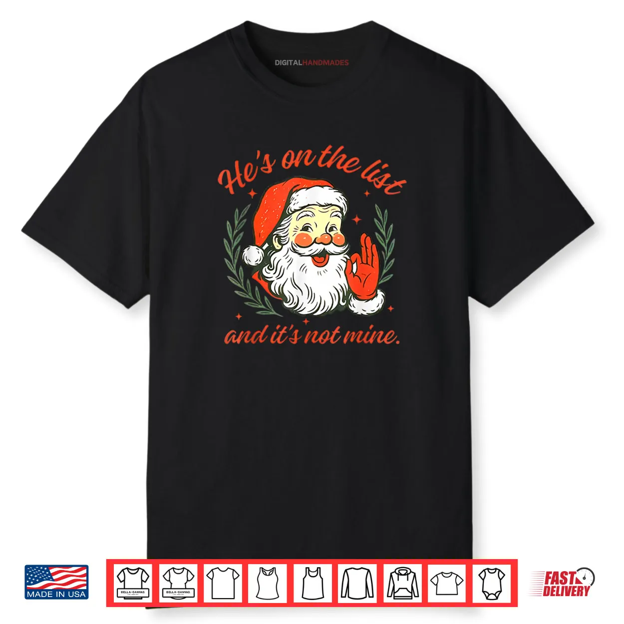 He’s on The List not Mine Santa Funny Christmas Shirt He’s on The List not Mine Santa Funny Christmas Shirt