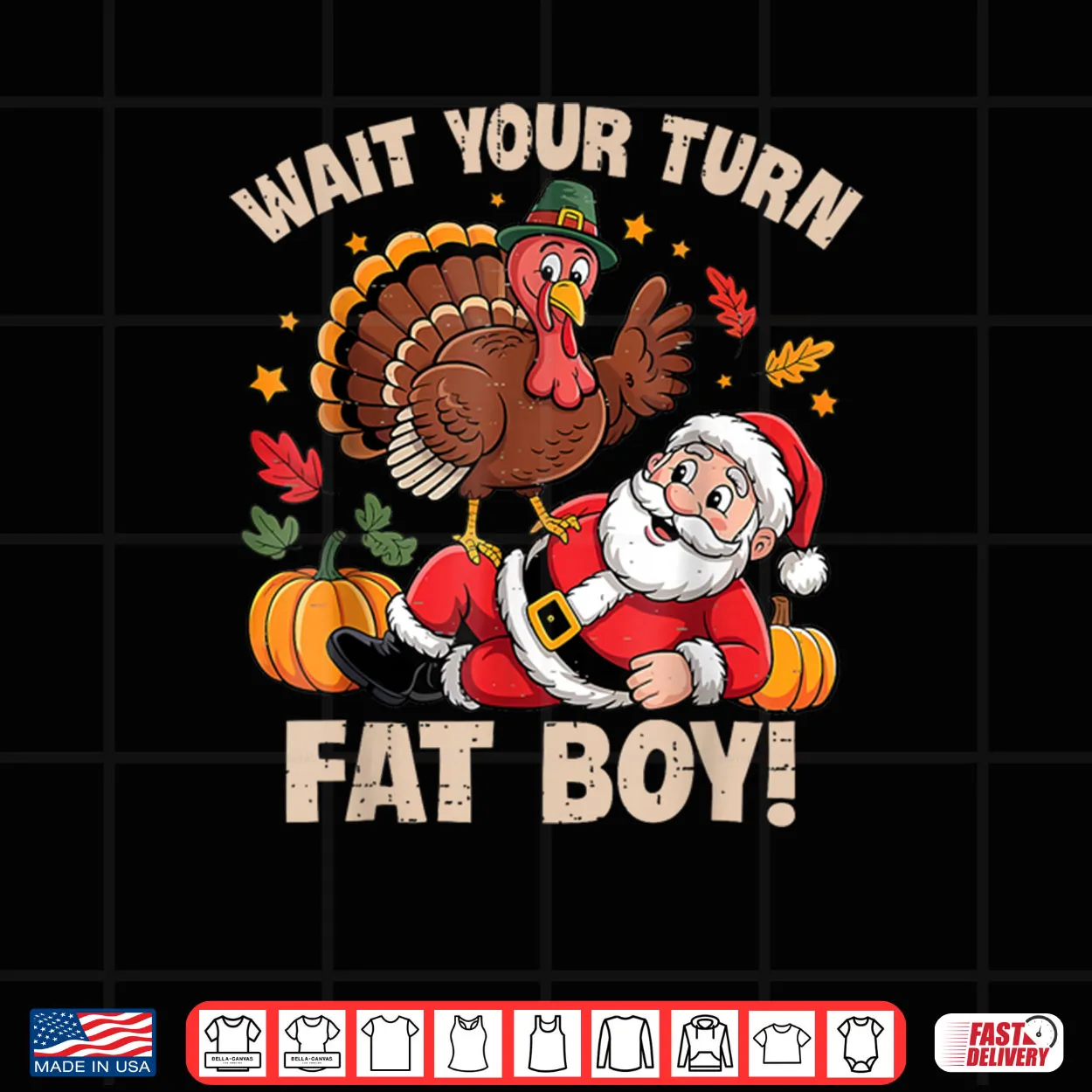 Wait Your Turn Fat Boy Turkey and Santa Thanksgiving Humor Shirt Wait Your Turn Fat Boy Turkey and Santa Thanksgiving Humor Shirt