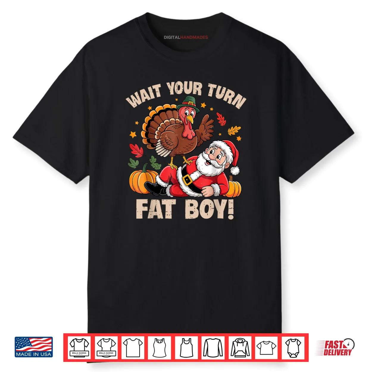 Wait Your Turn Fat Boy Turkey and Santa Thanksgiving Humor Shirt Wait Your Turn Fat Boy Turkey and Santa Thanksgiving Humor Shirt
