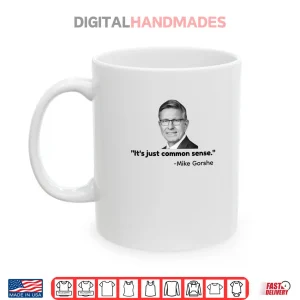 White Mug Its Just Common Sense Shirt