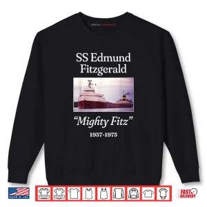 SS Edmund Fitzgerald Mighty Fitz Shirt 1 Sweatshirt SS Edmund Fitzgerald Mighty Fitz Shirt