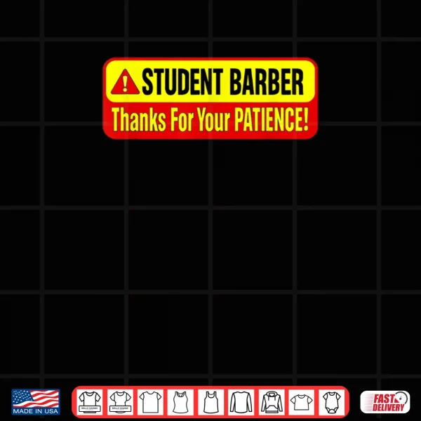 Student Barber Thanks for Your Patience Shirt 4 Design Student Barber Thanks for Your Patience Shirt