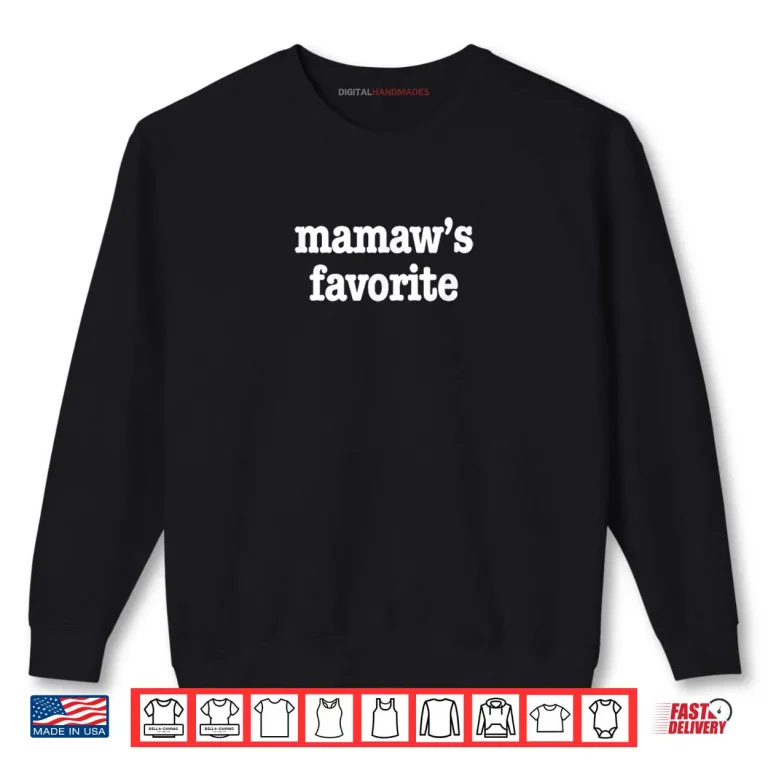 Mamaw's Favorite Shirt 1 Sweatshirt Mamaws Favorite Shirt