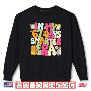 Sweatshirt In My 67 Days Smarter Era Groovy 67th Day of School Teacher Shirt
