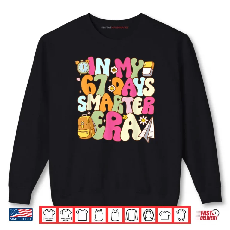 Sweatshirt In My 67 Days Smarter Era Groovy 67th Day of School Teacher Shirt