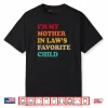 I’m My Mother in Laws Favorite Child Mothers Day Parent Shirt