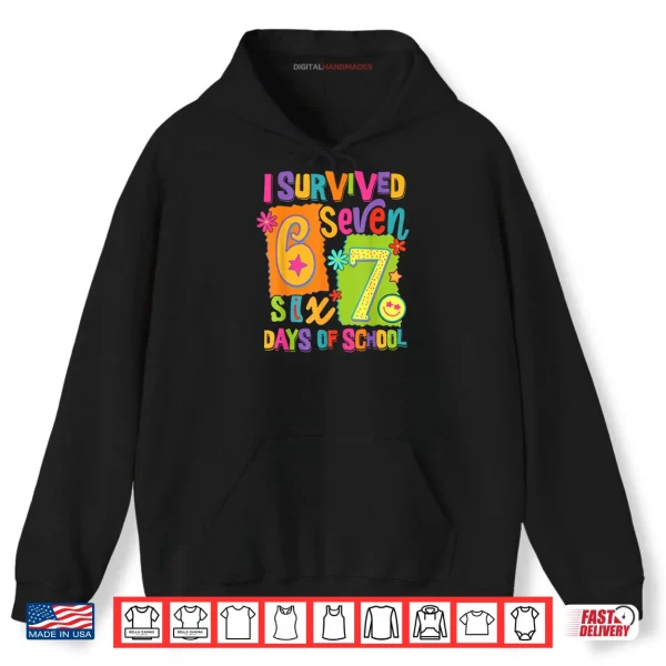 Hoodie I Survived 67 Days of School Six Seven Teachers Students Shirt