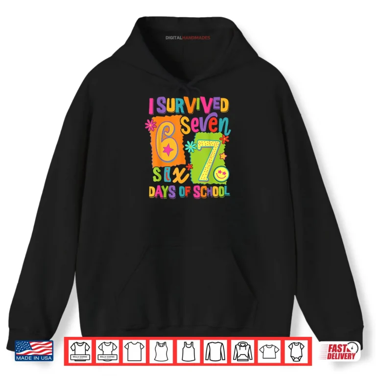 I Survived 67 Days of School Six Seven Teachers Students Shirt 2 Hoodie I Survived 67 Days of School Six Seven Teachers Students Shirt