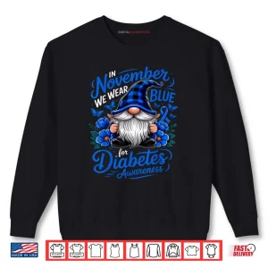 Sweatshirt In November We Wear Blue Diabetes Awareness Blue Nome Shirt