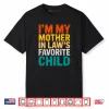 I’m My Mother in Law’s Favorite Child Funny Parent Shirt
