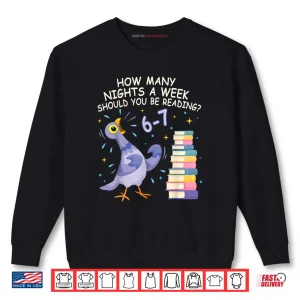 Sweatshirt How Many Nights a Week Should You be Reading 6%E2%80%937 Shirt