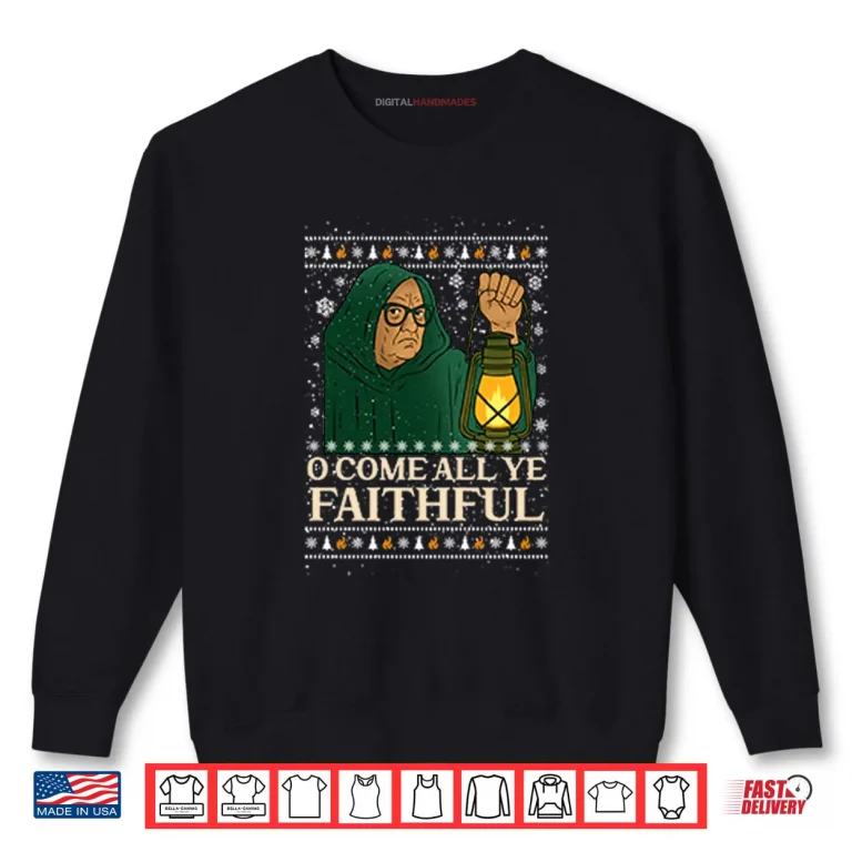 Sweatshirt O Come All Ye Faithful Christmas Shirt
