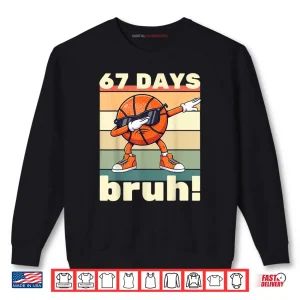 Sweatshirt 67 Days of School Bruh Teacher Kids Dabbing Basketball Shirt