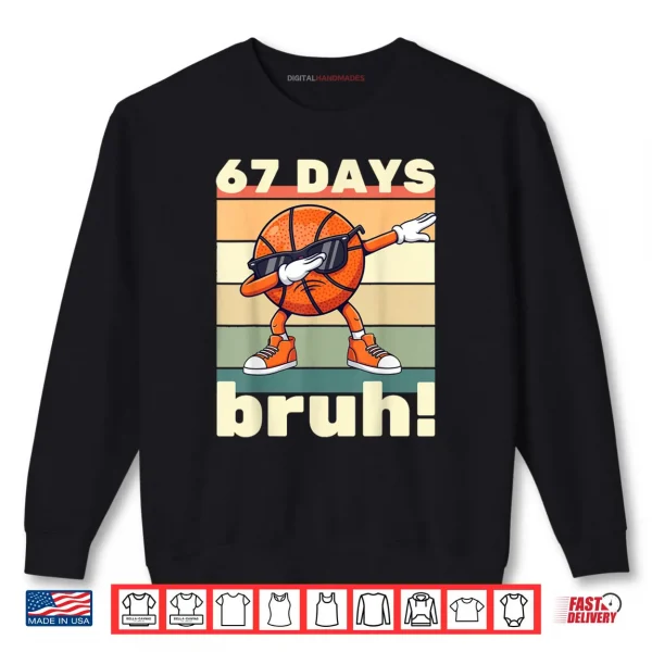 Sweatshirt 67 Days of School Bruh Teacher Kids Dabbing Basketball Shirt