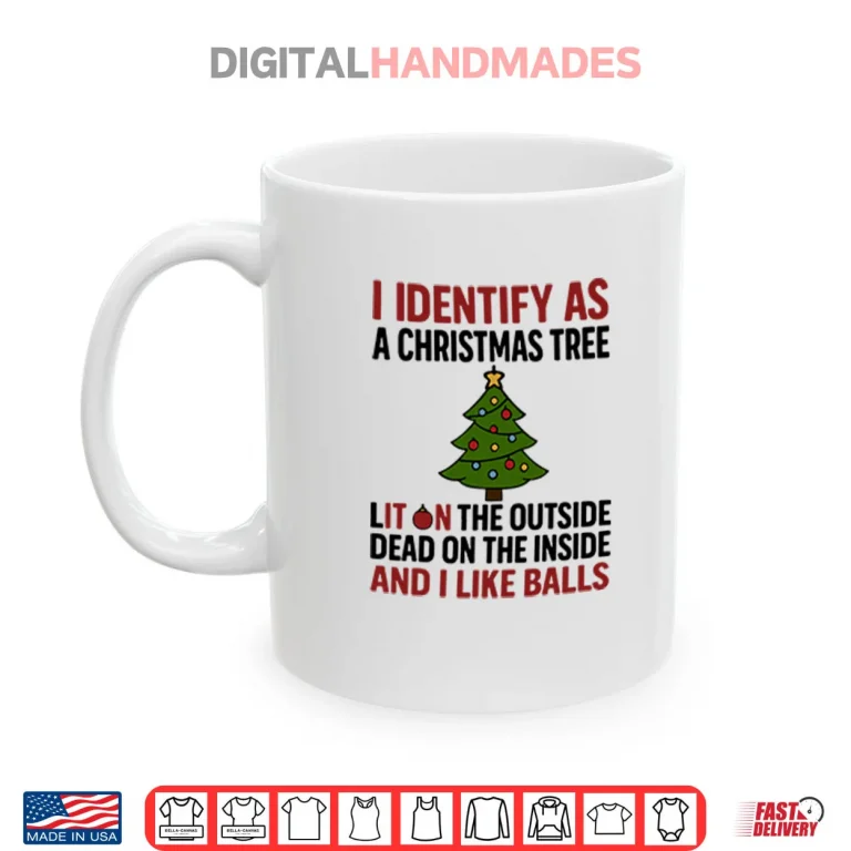 Mug I Identify As A Christmas Tree Lit On The Outside Shirt