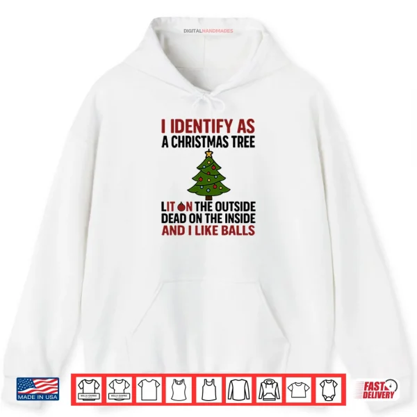 Hoodie I Identify As A Christmas Tree Lit On The Outside Shirt