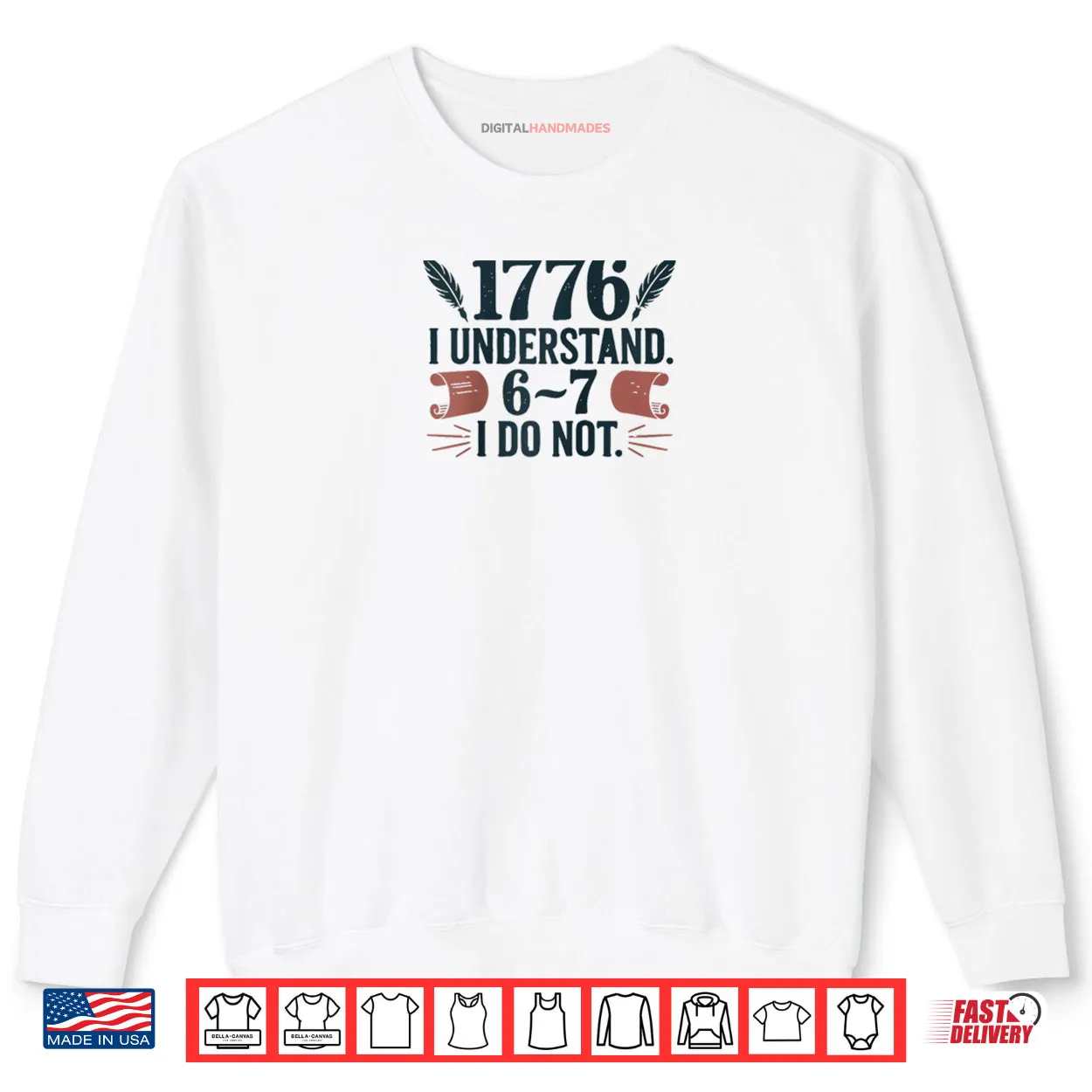1776 I Understand 6 7 I Do Not Shirt 1776 I Understand 6 7 I Do Not Shirt