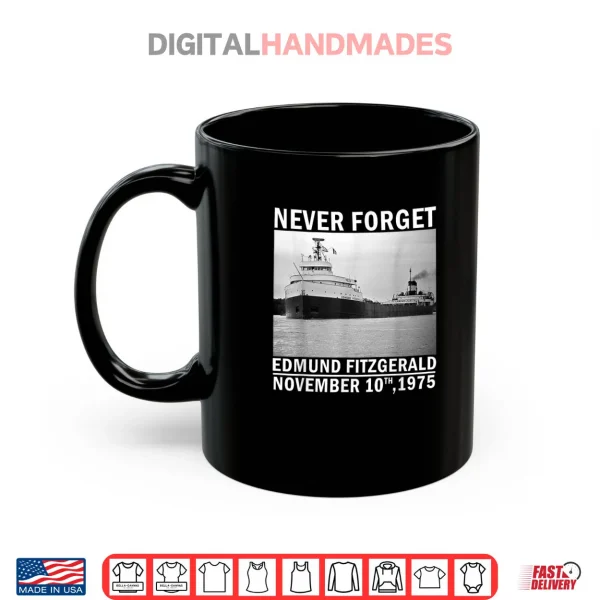 Never Forget Edmund Fitzgerald Memorial Tee Nov 10 1975 Shirt 3 Mug Never Forget Edmund Fitzgerald Memorial Tee Nov 10 1975 Shirt