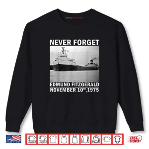 Sweatshirt Never Forget Edmund Fitzgerald Memorial Tee Nov 10 1975 Shirt