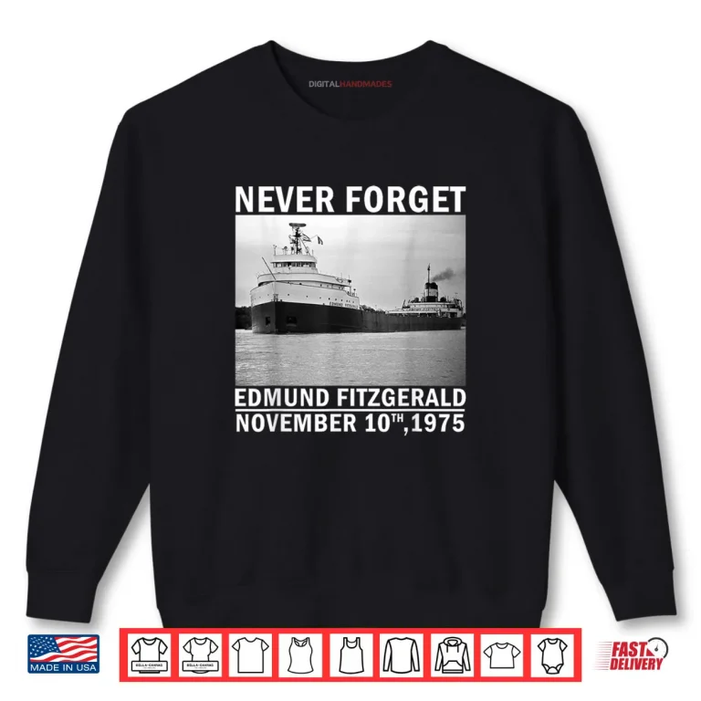 Sweatshirt Never Forget Edmund Fitzgerald Memorial Tee Nov 10 1975 Shirt