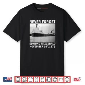 Never Forget Edmund Fitzgerald Memorial Tee Nov 10 1975 Shirt