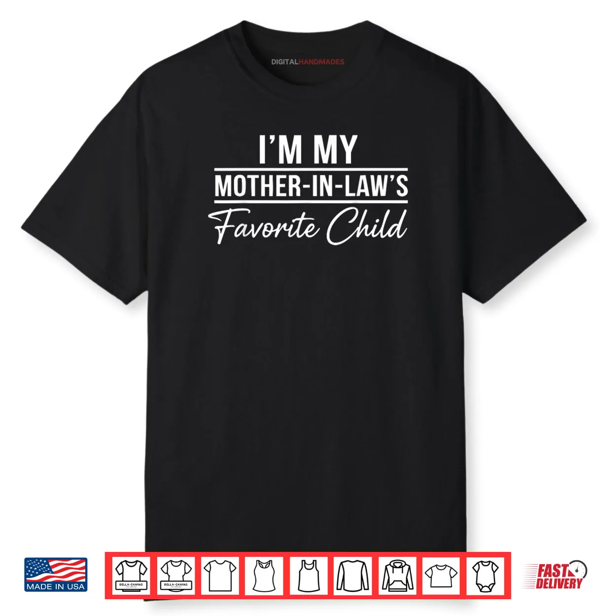 I’m My Mother in Laws Favorite Child Funny Family Humor Shirt I’m My Mother in Laws Favorite Child Funny Family Humor Shirt